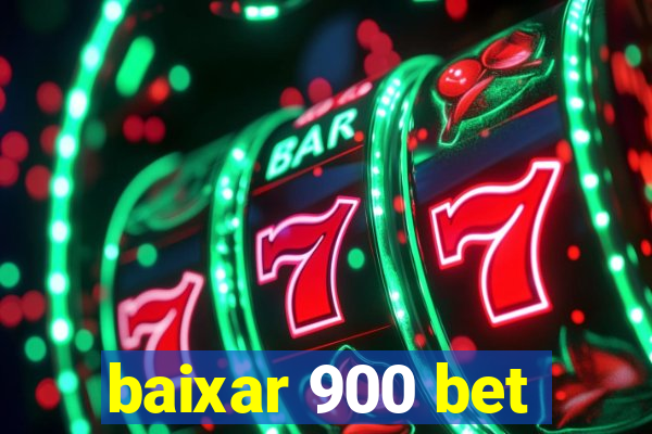 baixar 900 bet